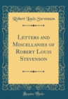 Image for Letters and Miscellanies of Robert Louis Stevenson (Classic Reprint)