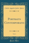 Image for Portraits Contemporains, Vol. 4 (Classic Reprint)