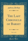 Image for The Last Chronicle of Barset, Vol. 1 of 2 (Classic Reprint)