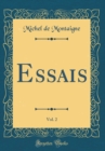 Image for Essais, Vol. 2 (Classic Reprint)