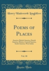 Image for Poems of Places, Vol. 30: America: British America, Danish America, Mexico, Central America, South America, West Indies (Classic Reprint)