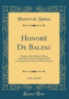 Image for Honore De Balzac, Vol. 4 of 25: Beatrix; The Atheist&#39;s Mass; Honorine; Colonel Chabert; The Commission in Lunacy; Pierre Grassou (Classic Reprint)