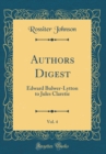 Image for Authors Digest, Vol. 4: Edward Bulwer-Lytton to Jules Claretie (Classic Reprint)