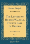Image for The Letters of Horace Walpole, Fourth Earl of Orford, Vol. 2 (Classic Reprint)