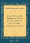 Image for Collections and Researches Made by the Michigan Pioneer and Historical Society, Vol. 25 (Classic Reprint)