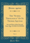 Image for The &quot;Summa Theologica&quot; Of St. Thomas Aquinas, Vol. 2: Second Part of the Second Part, Qq. CLXXI-CLXXXIX (Classic Reprint)