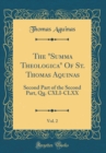 Image for The &quot;Summa Theologica&quot; Of St. Thomas Aquinas, Vol. 2: Second Part of the Second Part, Qq. CXLI-CLXX (Classic Reprint)