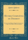 Image for ?uvres Completes de Diderot, Vol. 7: Revues sur les Editions Originales Comprenant ce Qui A Ete Publie A Diverses Epoques (Classic Reprint)