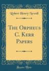 Image for The Orpheus C. Kerr Papers (Classic Reprint)