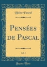 Image for Pensees de Pascal, Vol. 1 (Classic Reprint)