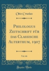 Image for Philologus Zeitschrift fur das Classische Alterthum, 1907, Vol. 66 (Classic Reprint)