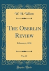 Image for The Oberlin Review, Vol. 17: February 4, 1890 (Classic Reprint)