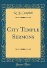Image for City Temple Sermons (Classic Reprint)