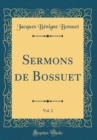 Image for Sermons de Bossuet, Vol. 2 (Classic Reprint)