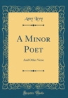Image for A Minor Poet: And Other Verse (Classic Reprint)