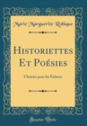 Image for Historiettes Et Poesies: Choisies pour les Enfants (Classic Reprint)