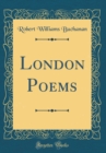 Image for London Poems (Classic Reprint)