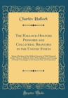 Image for The Hallock-Holyoke Pedigree and Collateral Branches in the United States: Being a Revision of the Hallock Ancestry of 1866 Prepared by Rev. Wm. A. Hallock, D.D., With Additions and Tracings of Family