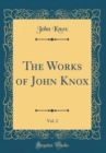 Image for The Works of John Knox, Vol. 2 (Classic Reprint)