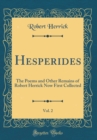 Image for Hesperides, Vol. 2: The Poems and Other Remains of Robert Herrick Now First Collected (Classic Reprint)