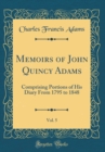Image for Memoirs of John Quincy Adams, Vol. 5: Comprising Portions of His Diary From 1795 to 1848 (Classic Reprint)