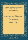 Image for American Baptist Register, for 1852 (Classic Reprint)