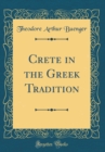 Image for Crete in the Greek Tradition (Classic Reprint)