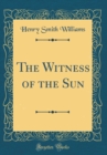 Image for The Witness of the Sun (Classic Reprint)