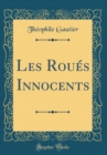 Image for Les Roues Innocents (Classic Reprint)