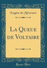Image for La Queue de Voltaire (Classic Reprint)
