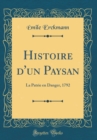 Image for Histoire d&#39;un Paysan: La Patrie en Danger, 1792 (Classic Reprint)