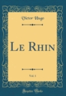 Image for Le Rhin, Vol. 1 (Classic Reprint)