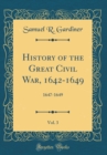 Image for History of the Great Civil War, 1642-1649, Vol. 3: 1647-1649 (Classic Reprint)
