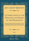 Image for A Compilation of the Messages and Papers of the Presidents, Vol. 9: Prepared Under the Direction of the Joint Committee on Printing, of the House and Senate, Pursuant to an Act of the Fifty-Second Con