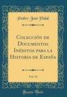 Image for Coleccion de Documentos Ineditos para la Historia de Espana, Vol. 39 (Classic Reprint)