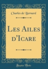 Image for Les Ailes d&#39;Icare (Classic Reprint)