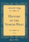 Image for History of the North-West, Vol. 3 (Classic Reprint)