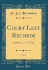 Image for Court Leet Records, Vol. 1: Part II., A. D. 1578-1602 (Classic Reprint)