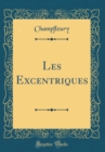 Image for Les Excentriques (Classic Reprint)