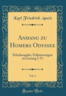 Image for Anhang zu Homers Odyssee, Vol. 1: Schulausgabe; Erlauterungen zu Gesang I-Vi (Classic Reprint)