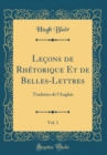 Image for Lecons de Rhetorique Et de Belles-Lettres, Vol. 1: Traduites de l&#39;Anglais (Classic Reprint)