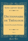 Image for Dictionnaire de Theologie, Vol. 4: Extrait de l&#39;Encyclopedie Methodique (Classic Reprint)