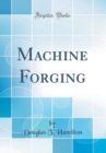 Image for Machine Forging (Classic Reprint)