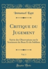 Image for Critique du Jugement, Vol. 1: Suivie des Observations sur le Sentiment du Beau Et du Sublime (Classic Reprint)