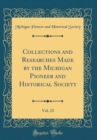 Image for Collections and Researches Made by the Michigan Pioneer and Historical Society, Vol. 23 (Classic Reprint)