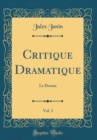Image for Critique Dramatique, Vol. 3: Le Drame (Classic Reprint)