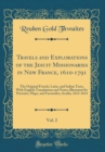 Image for Travels and Explorations of the Jesuit Missionaries in New France, 1610-1791, Vol. 2: The Original French, Latin, and Italian Texts, With English Translations and Notes; Illustrated by Portraits, Maps