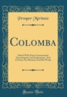 Image for Colomba: Edited With Notes Grammatical, Etymological, And Explanatory, And A Notice On Merimee And His Works (Classic Reprint)