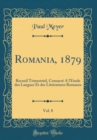 Image for Romania, 1879, Vol. 8: Recueil Trimestriel, Consacre A l&#39;Etude des Langues Et des Litteratures Romanes (Classic Reprint)