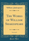 Image for The Works of William Shakespeare, Vol. 8 of 9 (Classic Reprint)